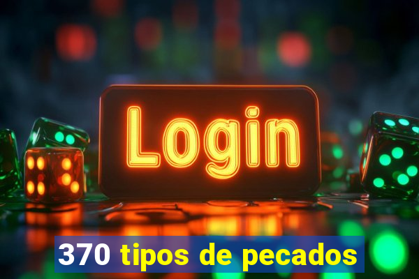 370 tipos de pecados